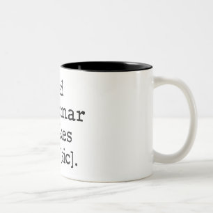 Schlechte Grammatik macht mich [sic] Zweifarbige Tasse