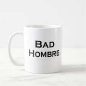 Schlechte Hombre lustige Tasse Anti-Trumpf (Links)