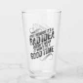 Schlechte Idee zu guter Zeit Glas (Rückseite)