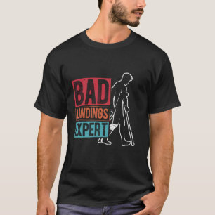 SCHLECHTE LANDUNGEN EXPERTE Gebrochene Bein Humor T-Shirt