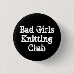 Schlechte Mädchen, die Verein stricken Button