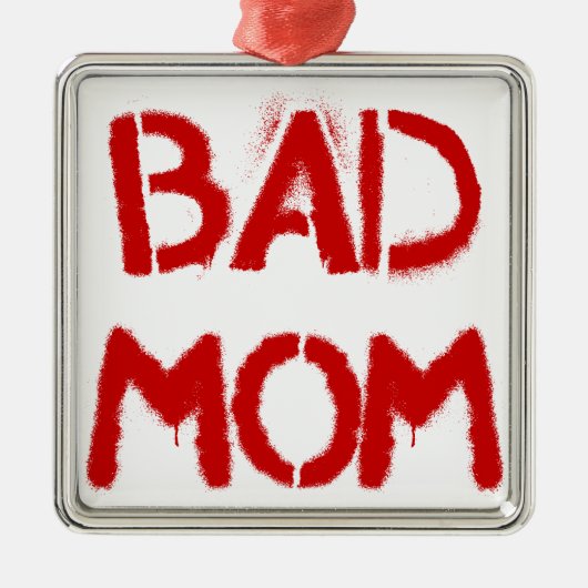 Schlechte Mama Ornament Aus Metall (Vorne)