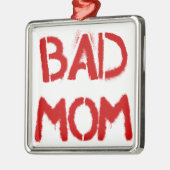 Schlechte Mama Ornament Aus Metall (Links)