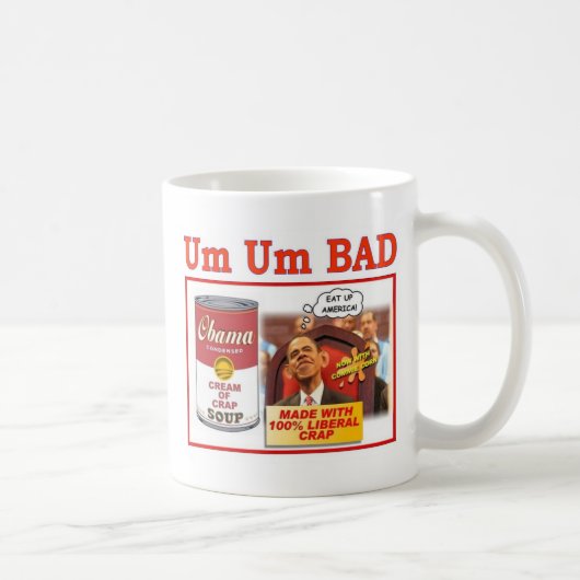 SCHLECHTE "OBAMA SUPPE " UM UM KAFFEETASSE (Rechts)