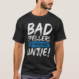 Schlechte Rechtschreiber der Welt knüpfen Dyslexie T-Shirt