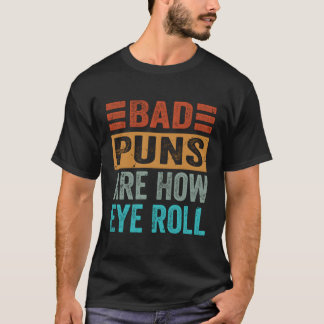 Schlechte Schlaglöcher sind, wie die Augen rollen T-Shirt