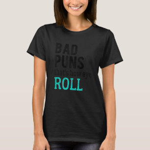 Schlechte Schlaglöcher, so rollen die Augen T-Shirt