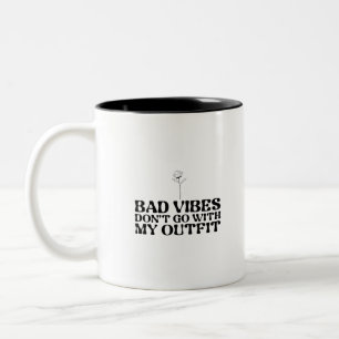 Schlechte Schwingungen passen nicht zu meinem Outf Zweifarbige Tasse