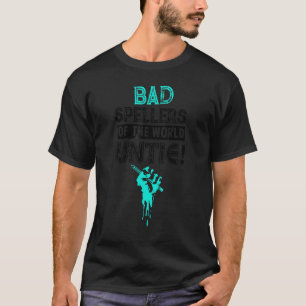 Schlechte Speller der Weltgemeinschaft T-Shirt