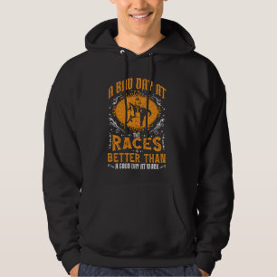 Schlechte Tagesrennen schlägt Guten Tag arbeiten — Hoodie
