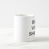 SCHLECHTE VIBE-SCHILD-TASSE KAFFEETASSE (Mittel)