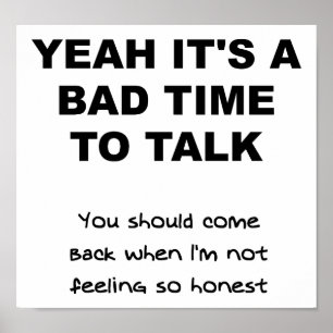 Schlechte Zeit um lustiges Poster zu sprechen