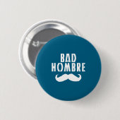Schlechter Hombre mit Schnurrbart Lustiger Trump Button (Vorne & Hinten)