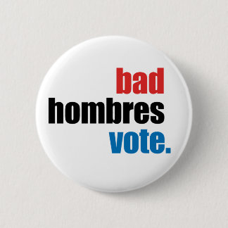 Schlechter Hombres Abstimmungsknopf Button