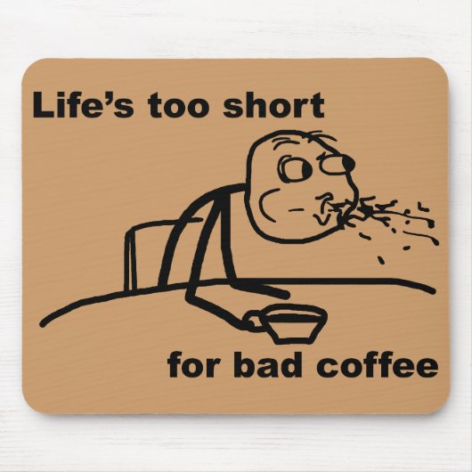 Schlechter Kaffee Mousepad (Vorne)