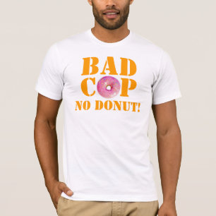 Schlechter Polizist kein Krapfen! - Polizei-Spaß T-Shirt