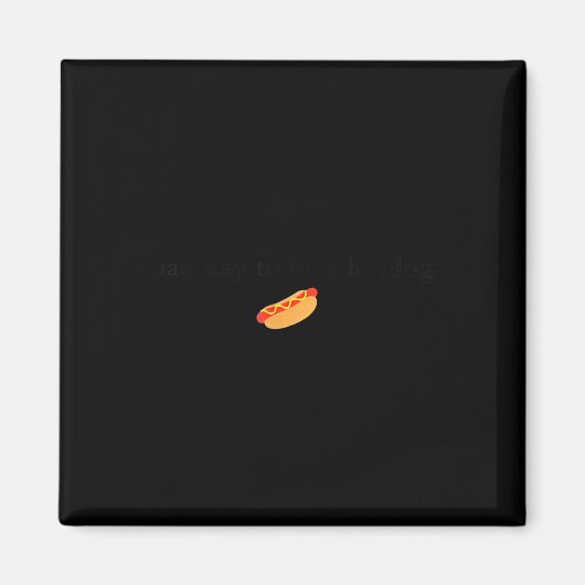 Schlechter Tag für Hotdog 4. Juli Magnet (Vorne)