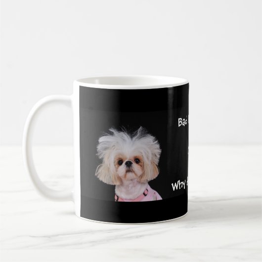 Schlechter Tag? Kaffeetasse (Links)