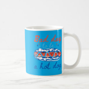 Schlechter Tag, um ein Hot Dog zu sein, 4. Juli Fo Kaffeetasse