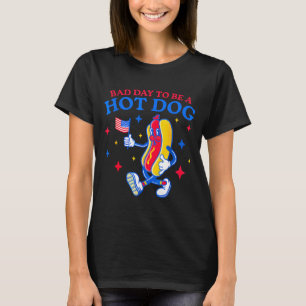 Schlechter Tag, um ein Hot Dog zu sein, lustiger B T-Shirt