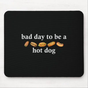 Schlechter Tag, um ein Hot Dog zu sein, lustiges 4 Mousepad