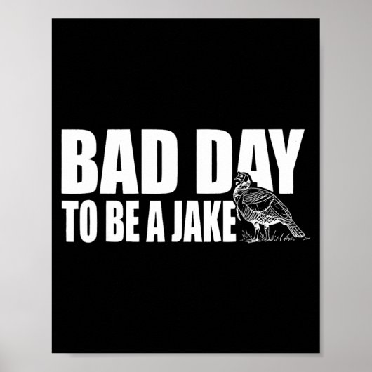 Schlechter Tag, um ein Jake lustiger Truthahnjäger Poster (Vorne)