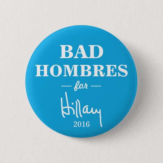 SCHLECHTES HOMBRES für Hillary Button (Vorderseite)