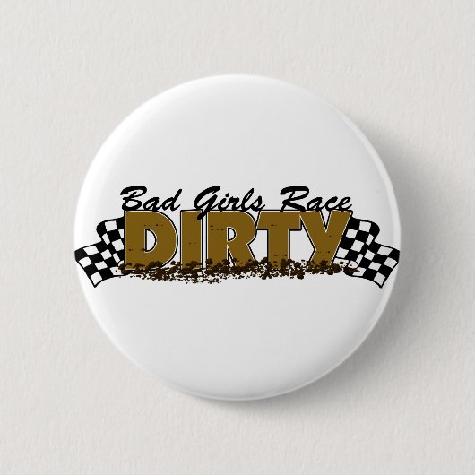 Schlechtes Mädchen-Rennen schmutzig Button (Vorderseite)