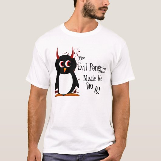 Schlechtes Penguin™ ließ mich es tun T-Shirt (Vorderseite)