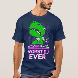 Schlechtester DJ Aller Zeiten T-Rex-Shirt Lustiger T-Shirt
