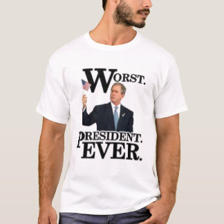 "Schlechtester T - Shirt Präsidenten-Ever"!