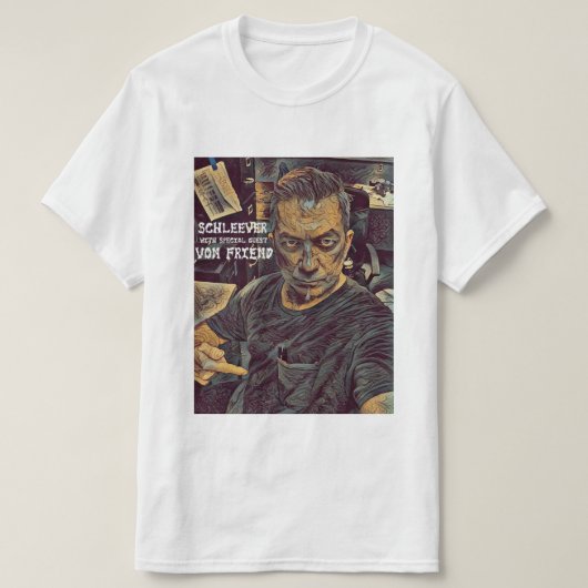 Schleever mit speziellem Gast Jerry Von Friend T-Shirt (Design vorne)