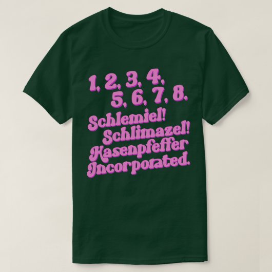 Schlemiel Schlimazel Hasenpfeffer Incorporated T-Shirt (Design vorne)