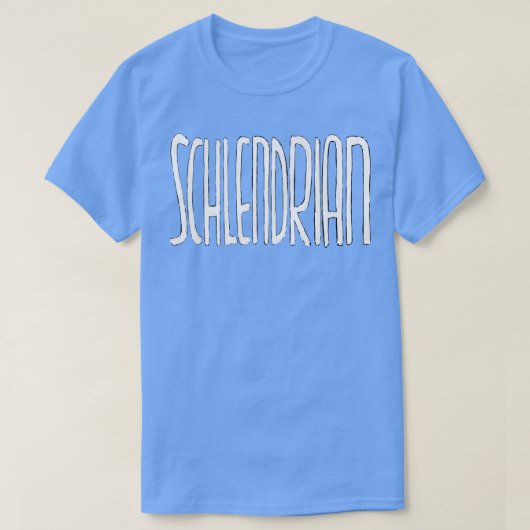 Schlendrian German for Sloppy chory unverantwortli T-Shirt (Design vorne)