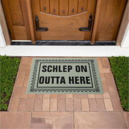 Schlep auf Outta hier Door Mat Fußmatte
