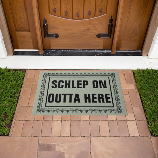 Schlep auf Outta hier Door Mat Fußmatte (Außenbereich)