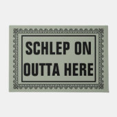 Schlep auf Outta hier Door Mat Fußmatte (Vorderseite)