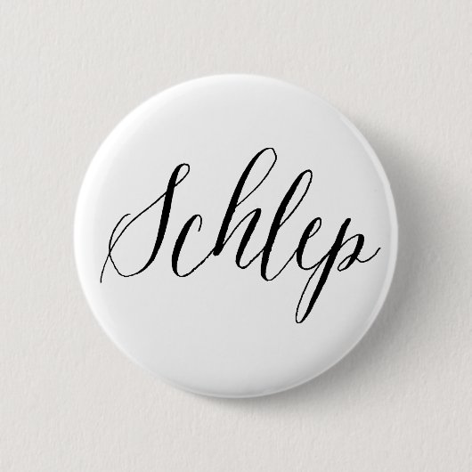 Schlep Jüdischer Spaß Button (Vorderseite)