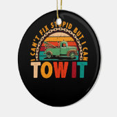 Schleppfahrer Ich kann den Dummkopf nicht reparier Keramik Ornament (Links)