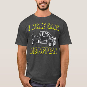 Schleppwagenfahrer Ich lasse Autos verschwinden T-Shirt
