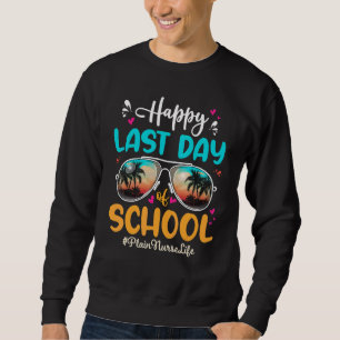Schlichte Nurse Happy Letzten Tag Schule Sonnenbri Sweatshirt