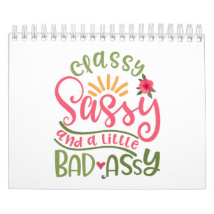 Schlichte Sassy und ein kleines böses, versautes  Kalender