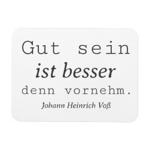 Schlichter Johann Heinrich Voss Zitat Gut sein Magnet