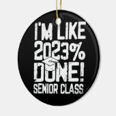 Schließ High School I'm like 2023% Done Keramik Ornament (Links)