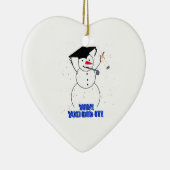 Schließ Snowmen - YAY! Das hast du getan! Keramik Ornament (Rechts)