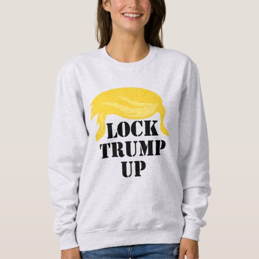 Schließ Trump hoch Sweatshirt (Vorderseite)
