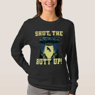 Schließe den Hintern für einen Alien-Nerd. T-Shirt