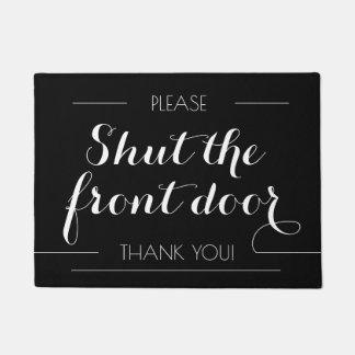 Schließe die Eingangstür Sarcastic CALIGRAPHY Will Fußmatte