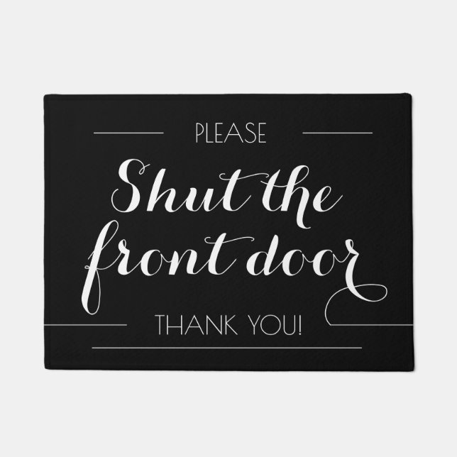 Schließe die Eingangstür Sarcastic CALIGRAPHY Will Fußmatte (Vorderseite)