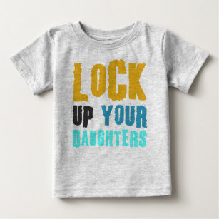 schließen Ihre Töchter ab Baby T-shirt